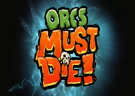 Orcs Must Die (2011)  
